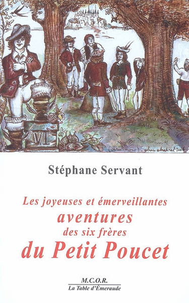 Les joyeuses et émerveillantes aventures des six frères du Petit Poucet