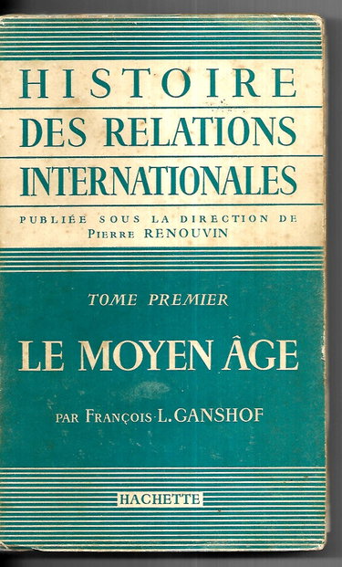 Couverture de HISTOIRE DES RELATIONS INTERNATIONALES.TOME PREMIER.LE MOYEN AGE.PAR FRANCOIS GANSHOF.