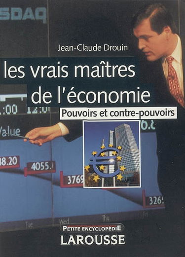 Les vrais maîtres de l'économie : pouvoirs et contre-pouvoirs