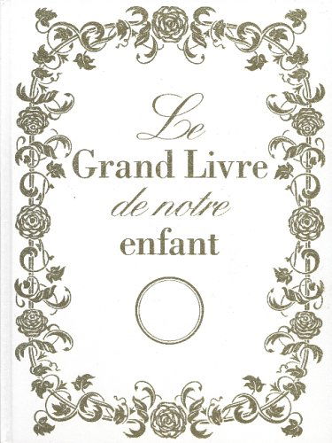 Le grand livre de notre enfant