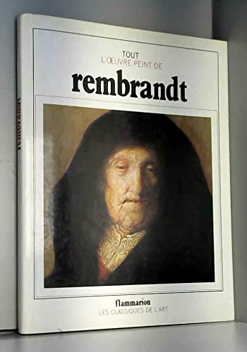 Tout l'œuvre peint de Rembrandt. Les classiques de l'art.