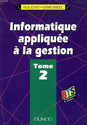 Informatique appliquée à la gestion Tome 1: Informatique appliquée à la gestion