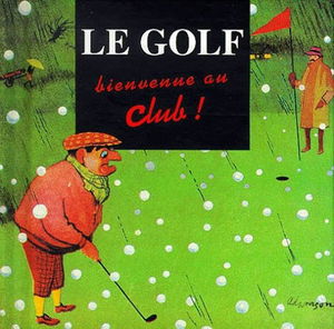 Le golf, bienvenue au club !