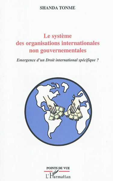 Le système des organisations internationales non gouvernementales : émergence d'un droit international spécifique