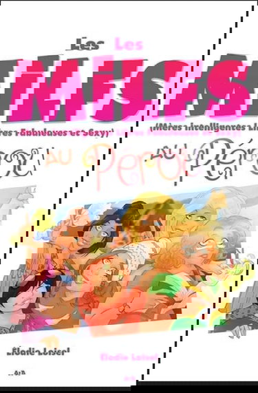 Les MILFS - Mères Intelligentes Libres Fabuleuses et Sexy - Au Pérou