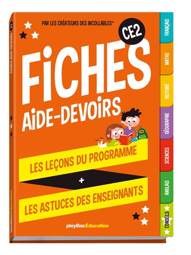 Fiches aide-devoirs, CE2 : les leçons du programme + les astuces des enseignants