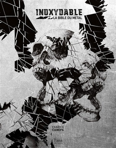 Inoxydable : la bible du metal