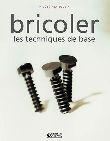Bricoler : les techniques de base
