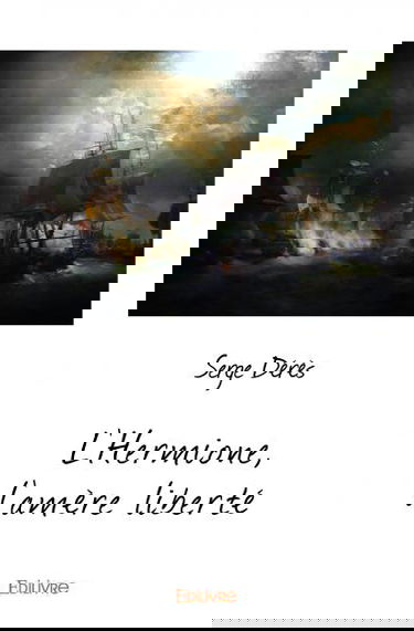 L’hermione, l'amère liberté