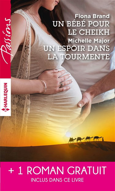 Un bébé pour le cheikh. Un espoir dans la tourmente. Séduite malgré elle
