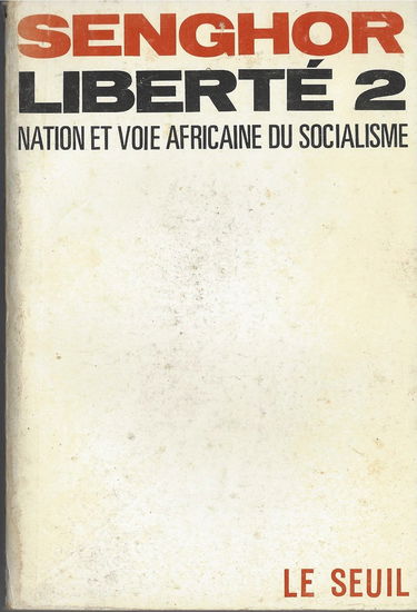 Liberté. Vol. 2. Nation et voie Africaine du socialisme