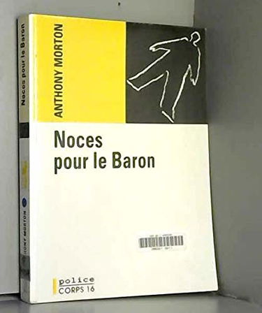 Noces pour le Baron : le Baron sonne les flics