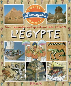L'Egypte : pour répondre aux questions des enfants