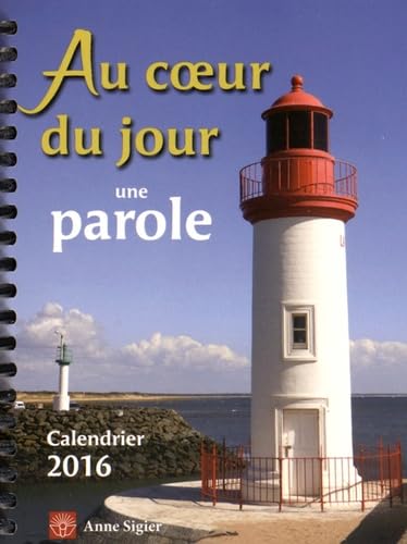 AU COEUR DU JOUR UNE PAROLE 2016