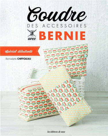 Coudre des accessoires avec Bernie : spécial débutants