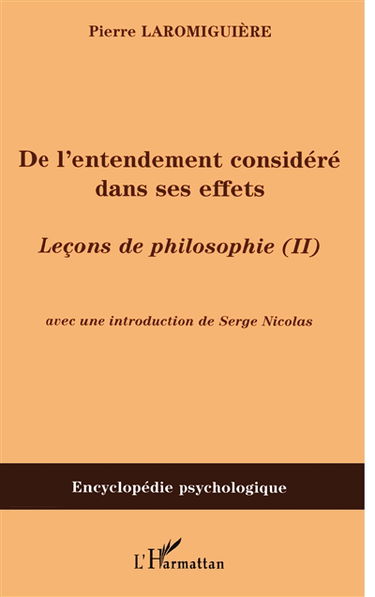 Leçons de philosophie ou Essais sur les facultés de l'âme. Vol. 2. De l'entendement considéré dans ses effets