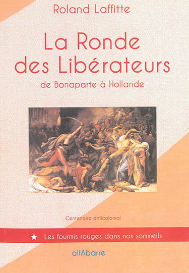 Couverture de La ronde des libérateurs : de Bonaparte à Hollande