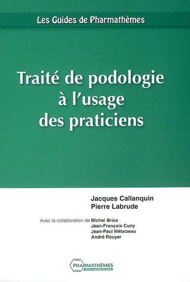 Traité de podologie à l'usage des praticiens
