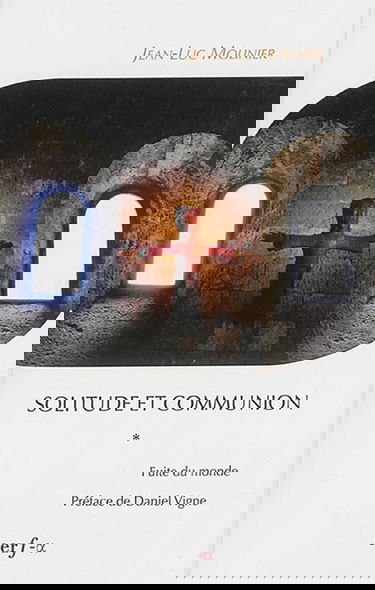 Solitude et communion : IVe-VIe siècle. Vol. 1. Fuite du monde