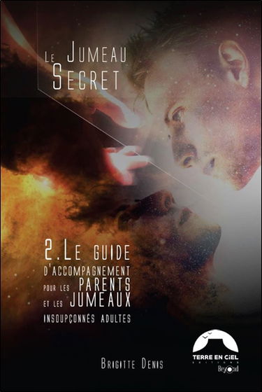 Le jumeau secret. Vol. 2. Le guide d'accompagnement pour les parents et les jumeaux insoupçonnés adultes