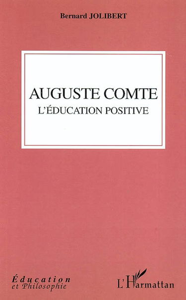 Auguste Comte : l'éducation positive