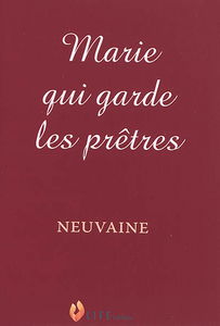 Marie qui garde les prêtres : neuvaine
