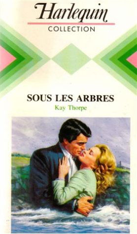 Sous les arbres : Collection : Harlequin collection n° 508