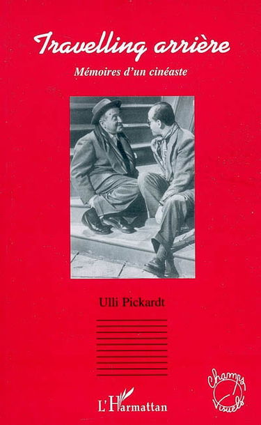 Travelling arrière : mémoires d'un cinéaste
