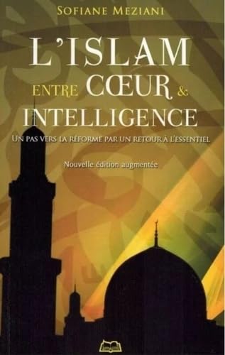 Couverture de Islam (l´) entre cur et intelligence nouvelle édition augmentée