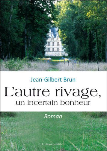 L'Autre Rivage, un Incertain Bonheur