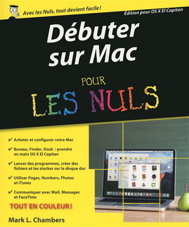Débuter sur Mac avec OS X pour les nuls : édition pour OS X El Capitan
