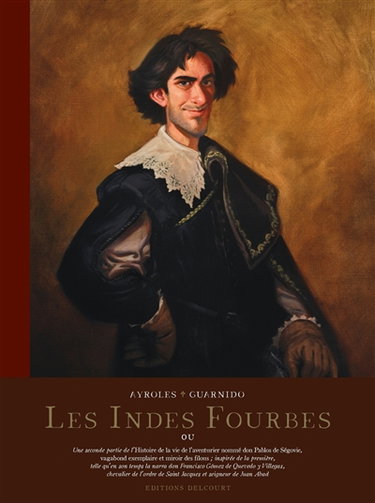 Couverture de Les Indes fourbes : ou Une seconde partie de l'histoire de la vie de l'aventurier nommé don Pablos de Ségovie, vagabond exemplaire et miroir des filous...