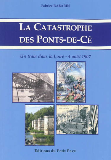 La catastrophe des Ponts-de-Cé : un train dans la Loire, dimanche 4 août 1907