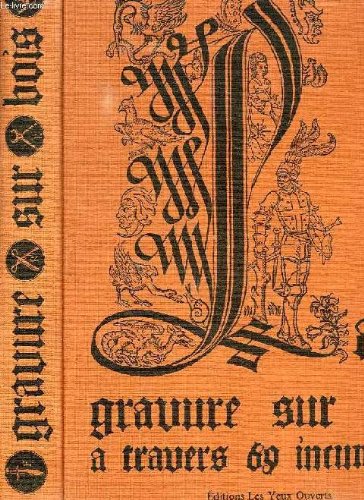 Couverture de La gravure sur bois a travers 69 incunables et 434 gravures