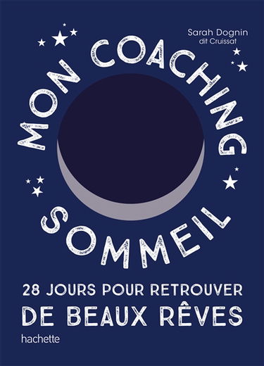 Mon coaching sommeil : 28 jours pour retrouver de beaux rêves
