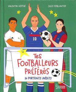 Tes footballeurs préférés : 20 portraits inédits