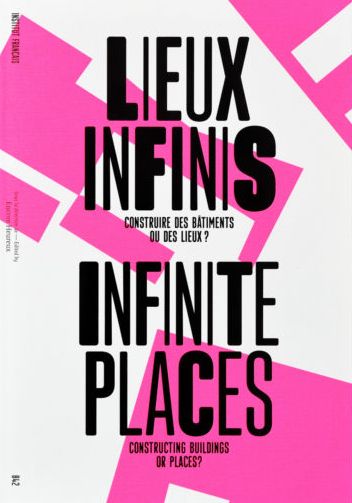 Lieux infinis : construire des bâtiments ou des lieux ?. Infinite places : constructing buildings or places ?