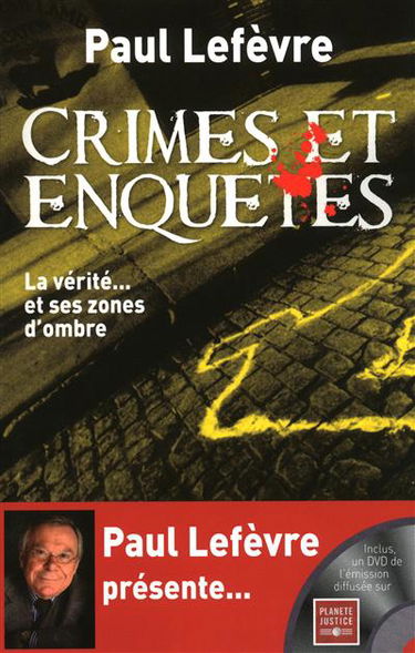 Crimes et enquêtes : la vérité... et ses zones d'ombre