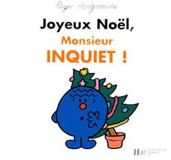 Joyeux Noël monsieur Inquiet !