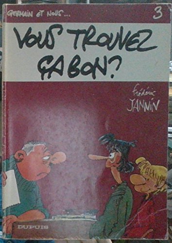 Couverture de Germain et nous.... Vol. 3. Vous trouvez ça bon ?