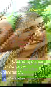 Quand le prince n'est plus charmant...: Comment sortir de l'enfer à deux