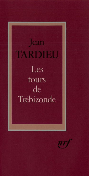 Les Tours de Trébizonde et autres textes