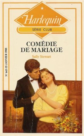 Comédie de mariage : Collection : Harlequin série club n° 643