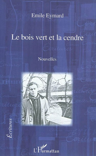 Le bois vert et la cendre