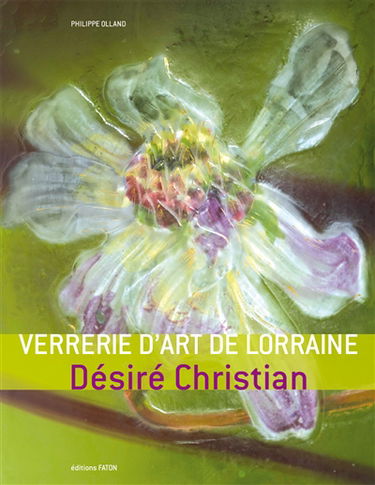 La verrerie d'art de Lorraine