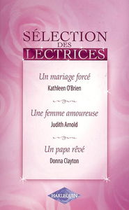 Un mariage forcé. Une femme amoureuse. Un papa rêvé