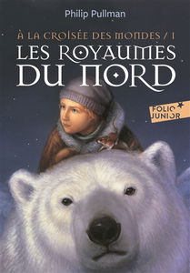 A la croisée des mondes. Vol. 1. Les royaumes du Nord