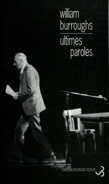 Ultimes paroles : les derniers journaux de William S. Burroughs