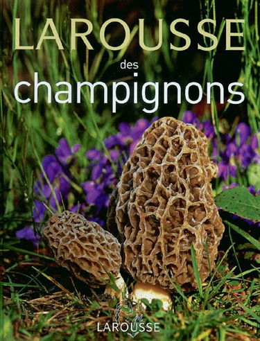 Larousse des champignons