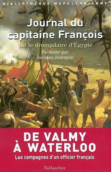 Journal du capitaine François dit le dromadaire d'Egypte, 1792-1830